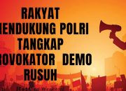 Apresiasi Langkah Tegas Polri Dalam Mengungkap Aktor Penghasutan Demo DPR